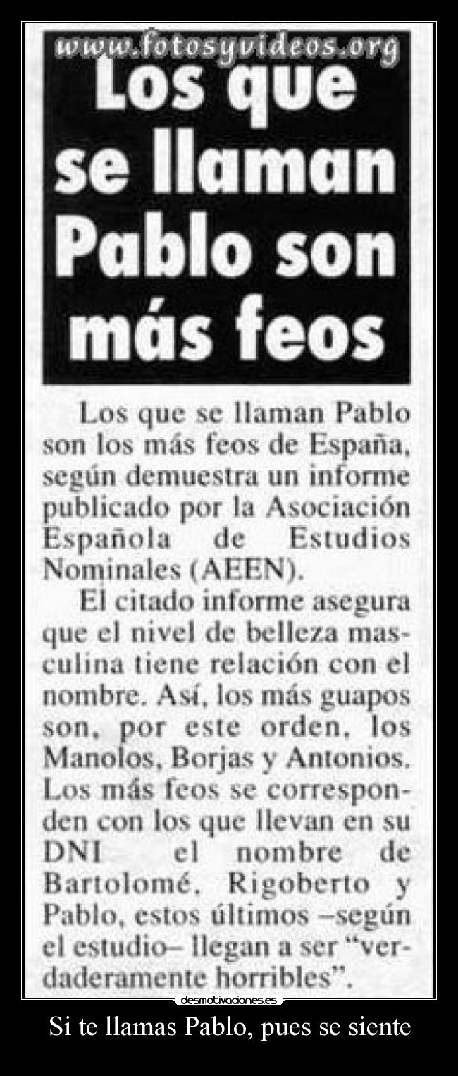 Si te llamas Pablo, pues se siente -