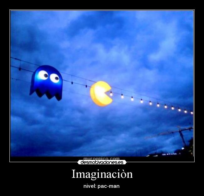 Imaginaciòn - nivel: pac-man