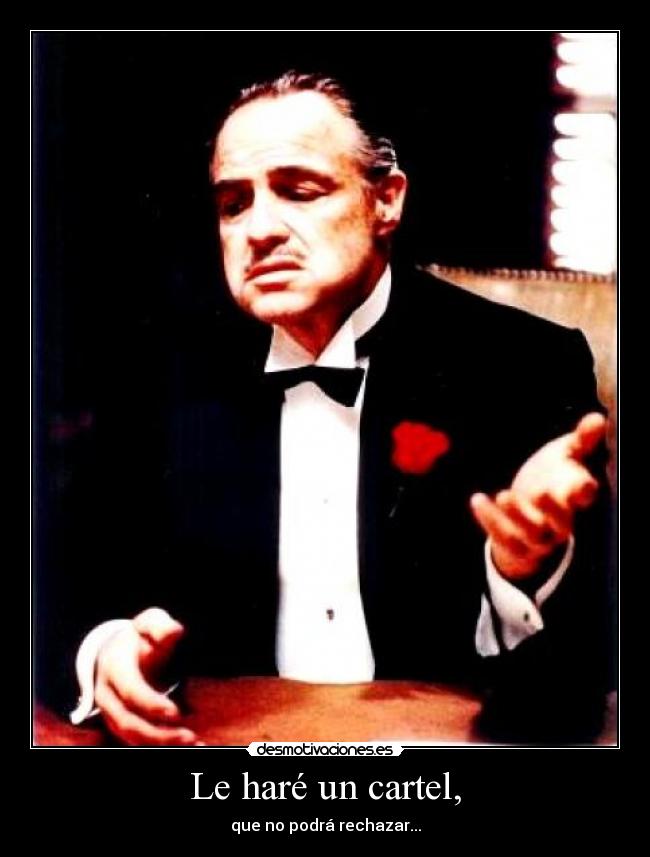 Le haré un cartel, -