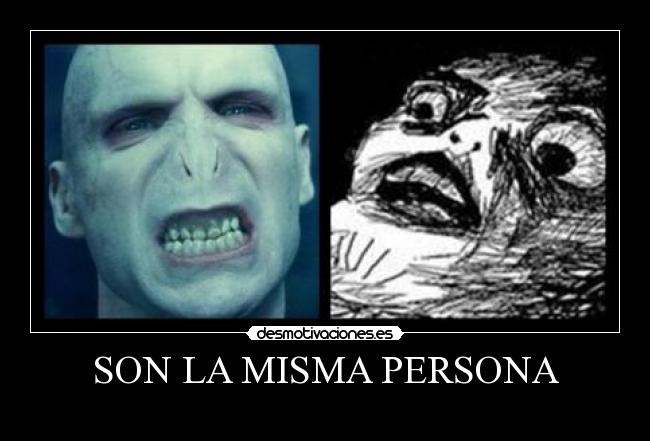 SON LA MISMA PERSONA -