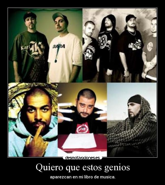 Quiero que estos genios - aparezcan en mi libro de musica.