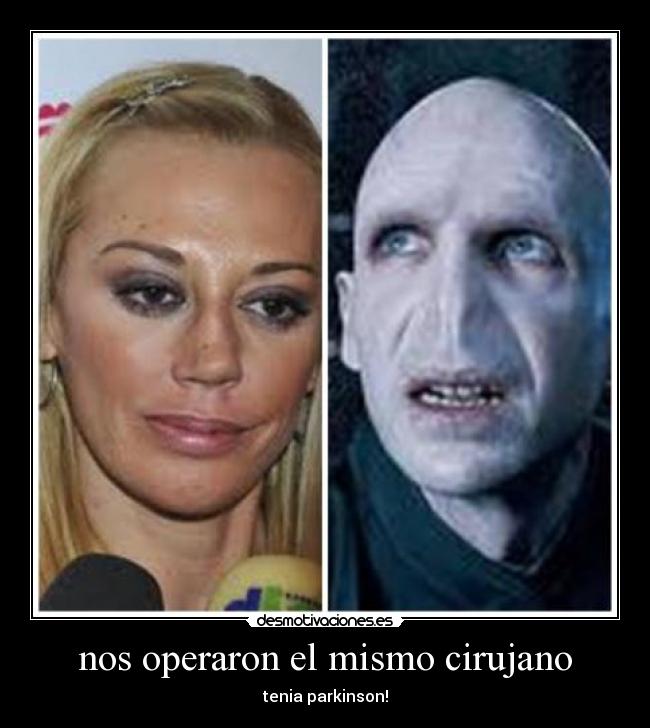 nos operaron el mismo cirujano -