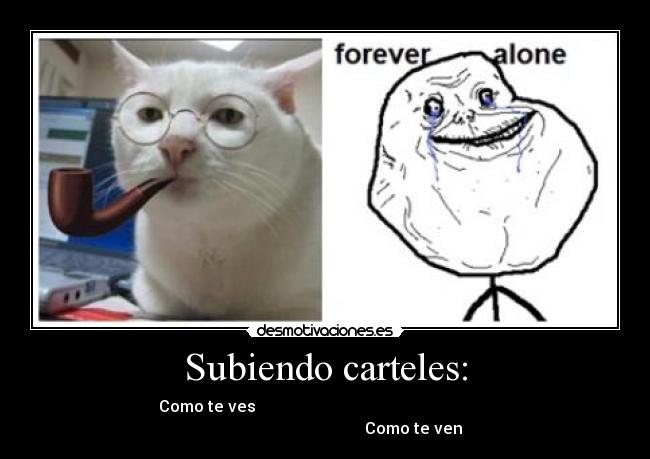 Subiendo carteles: - Como te ves Como te ven