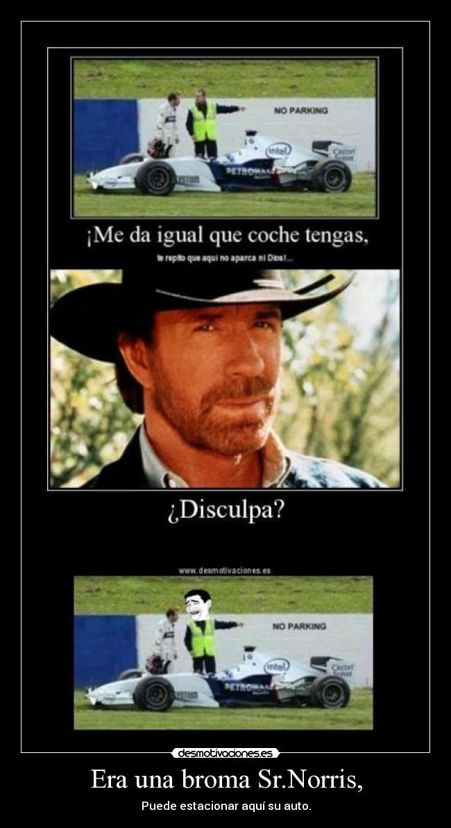 Era una broma Sr.Norris, -