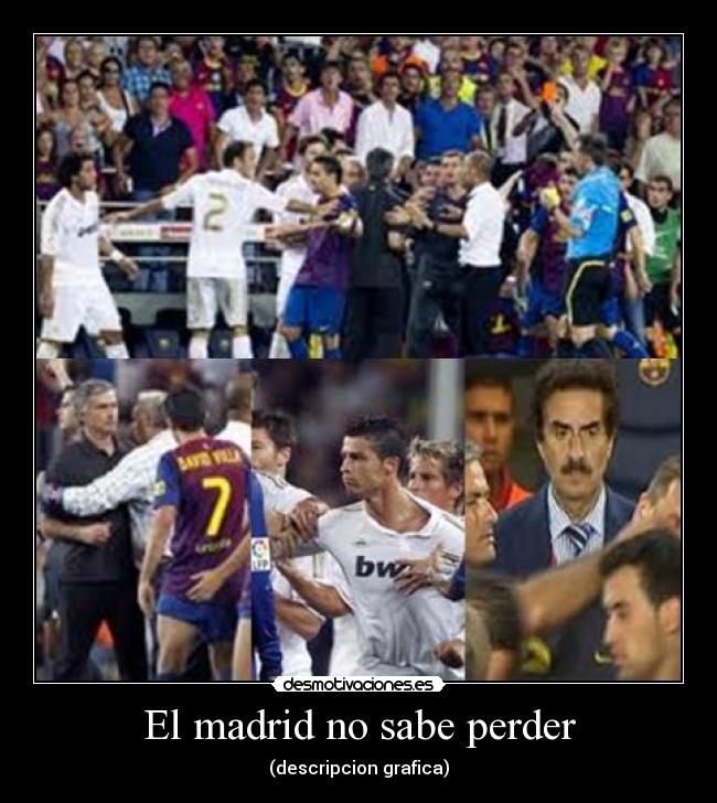 El madrid no sabe perder - 