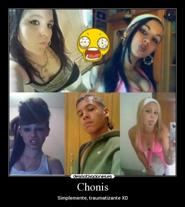 Chonis - Simplemente, traumatizante XD