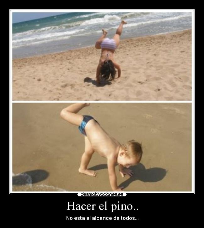 Hacer el pino.. - 