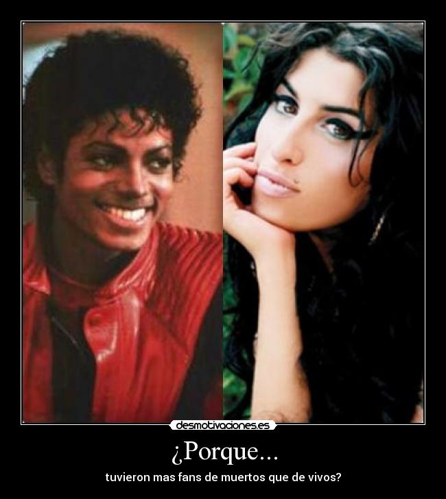 ¿Porque... - tuvieron mas fans de muertos que de vivos?