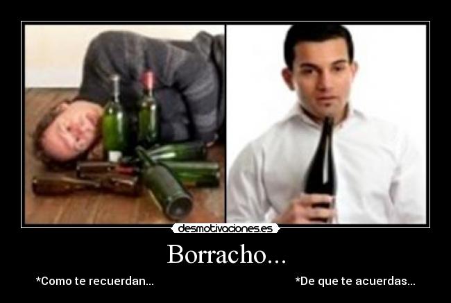 Borracho... -