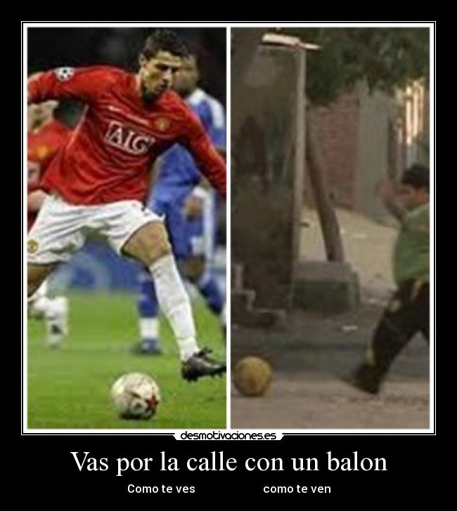Vas por la calle con un balon - 