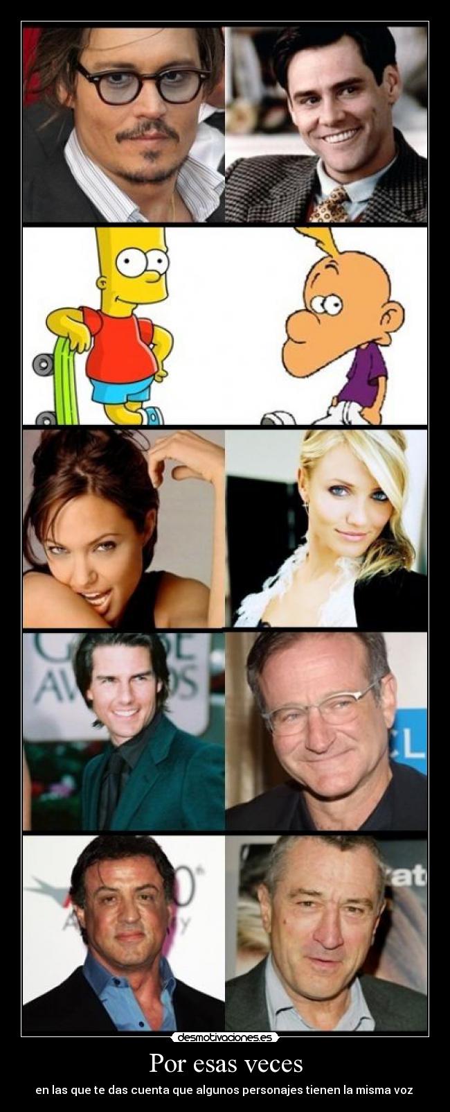 Por esas veces - en las que te das cuenta que algunos personajes tienen la misma voz 