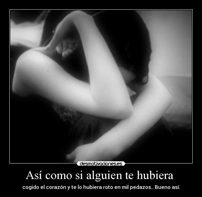 Así como si alguien te hubiera -