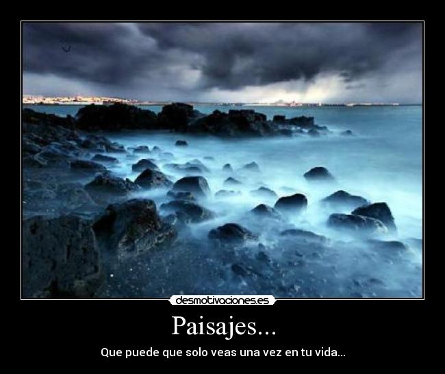 Paisajes... -