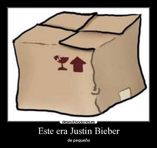 Este era Justin Bieber -