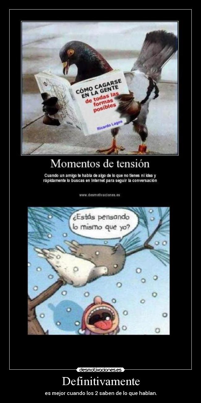 Definitivamente - es mejor cuando los 2 saben de lo que hablan.