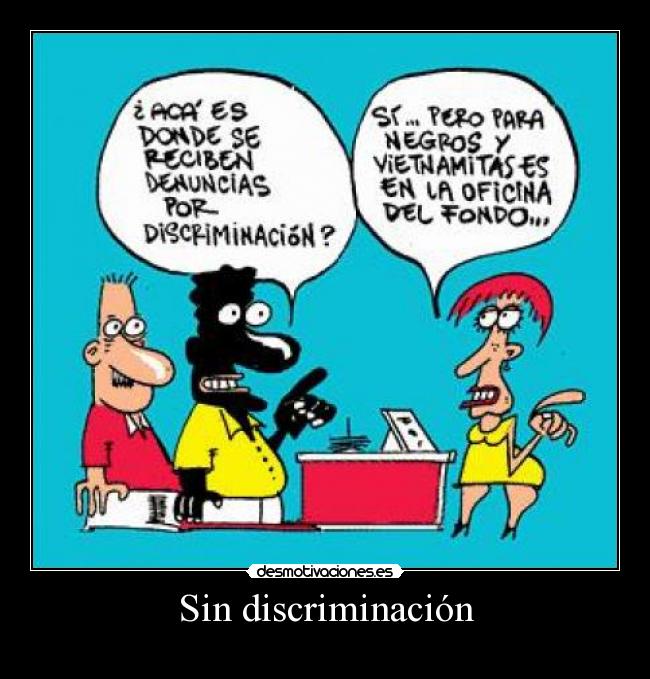 Sin discriminación -