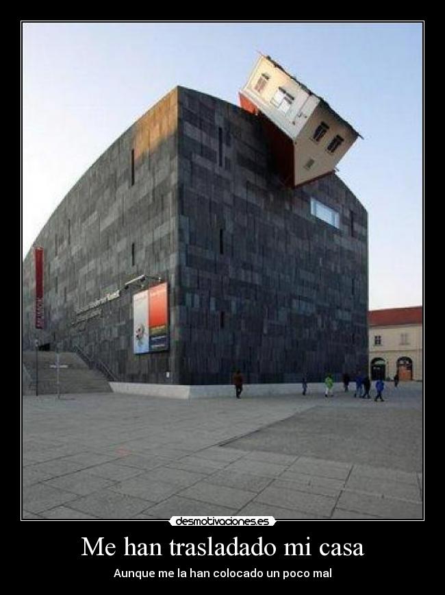 Me han trasladado mi casa -