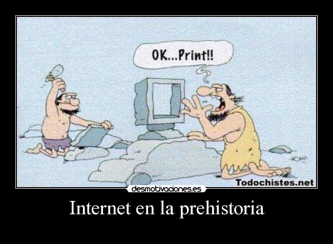 Internet en la prehistoria -