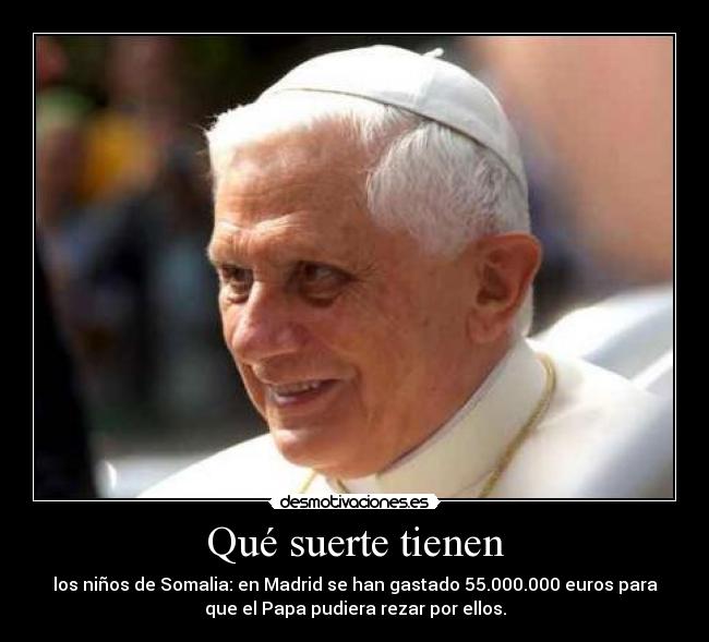 Qué suerte tienen -