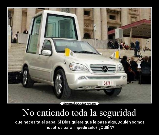 No entiendo toda la seguridad - 