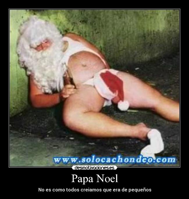 Papa Noel - No es como todos creiamos que era de pequeños