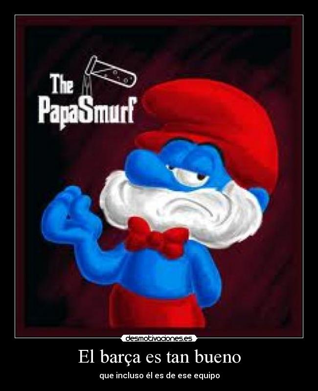 El barça es tan bueno -