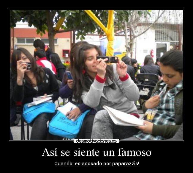 Así se siente un famoso -