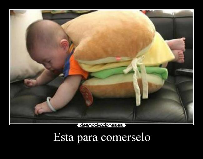 Esta para comerselo -