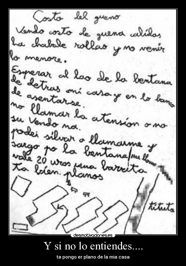 Y si no lo entiendes.... - ta pongo er plano de la mia casa