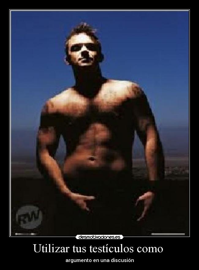 Utilizar tus testículos como - argumento en una discusión