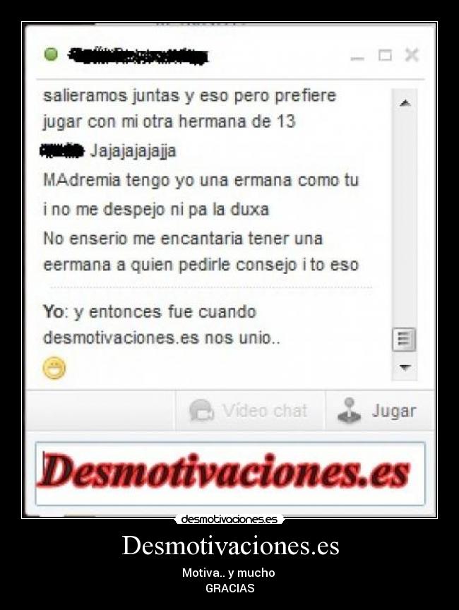 Desmotivaciones.es - Motiva.. y mucho 
GRACIAS