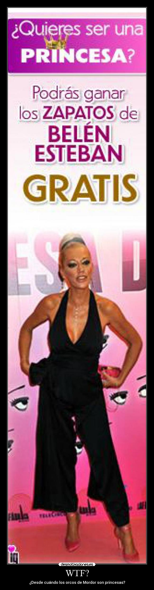 carteles belen esteban princesa orcos mordor wtf desmotivaciones