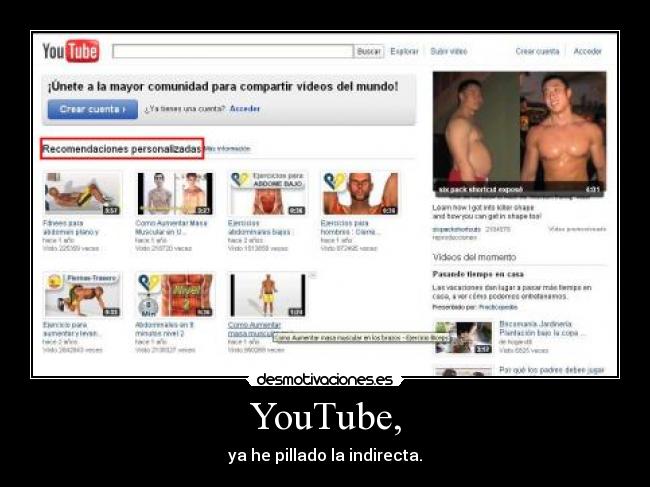 YouTube, - ya he pillado la indirecta.