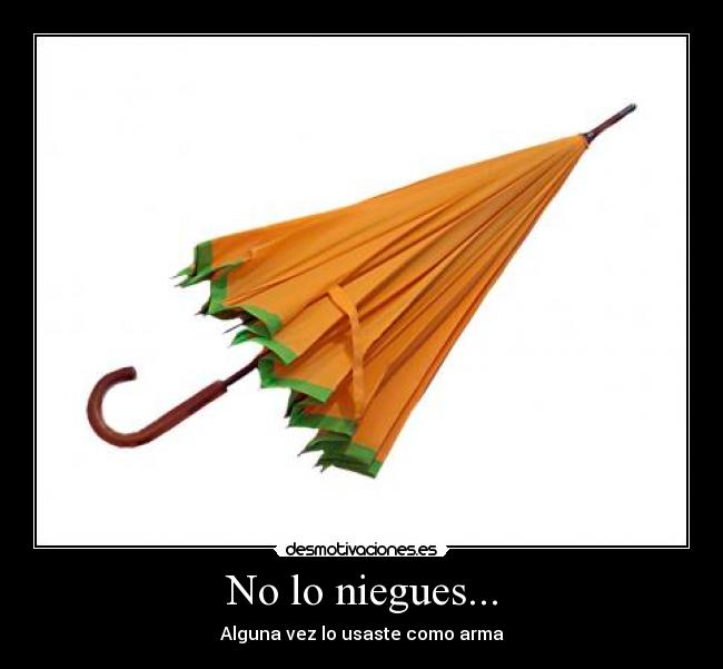 No lo niegues... -