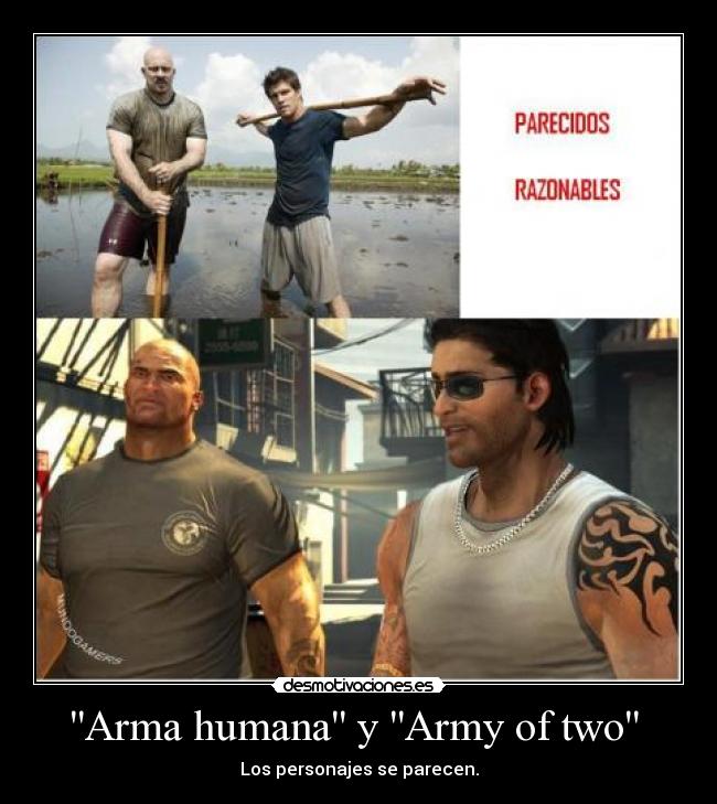 Arma humana y Army of two - Los personajes se parecen.