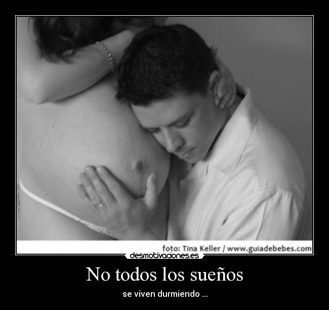 No todos los sueños - se viven durmiendo ...