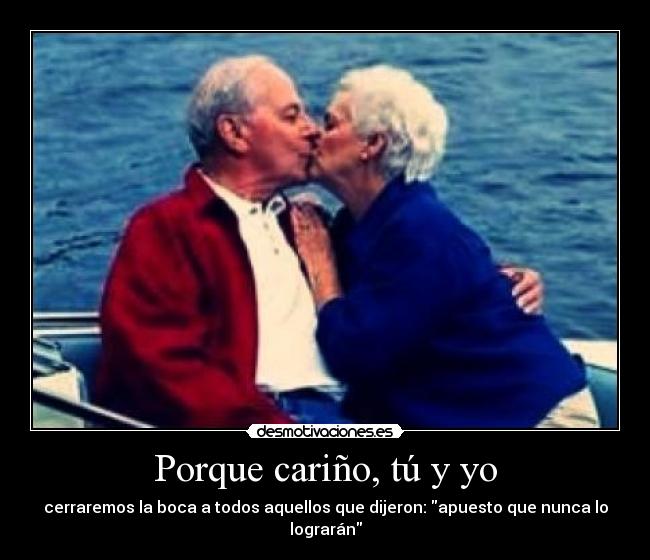 Porque cariño, tú y yo - 