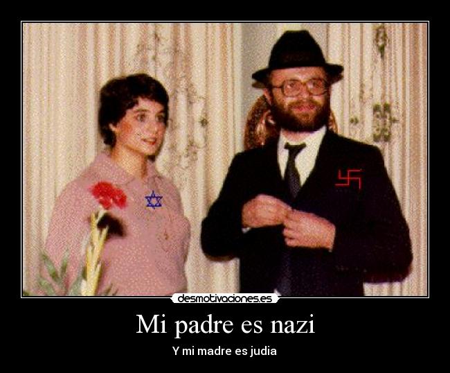 Mi padre es nazi - Y mi madre es judia