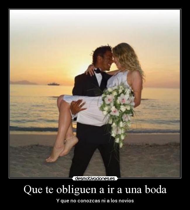 Que te obliguen a ir a una boda - Y que no conozcas ni a los novios
