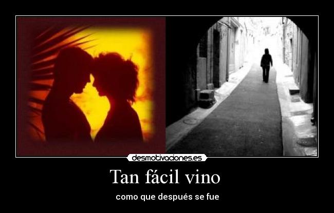 Tan fácil vino  - 