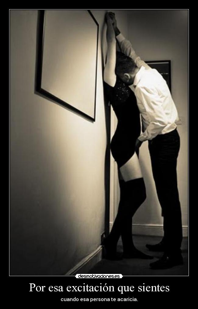 Por esa excitación que sientes -