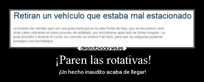 ¡Paren las rotativas! - ¡Un hecho inaudito acaba de llegar!