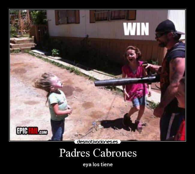 Padres Cabrones - eya los tiene