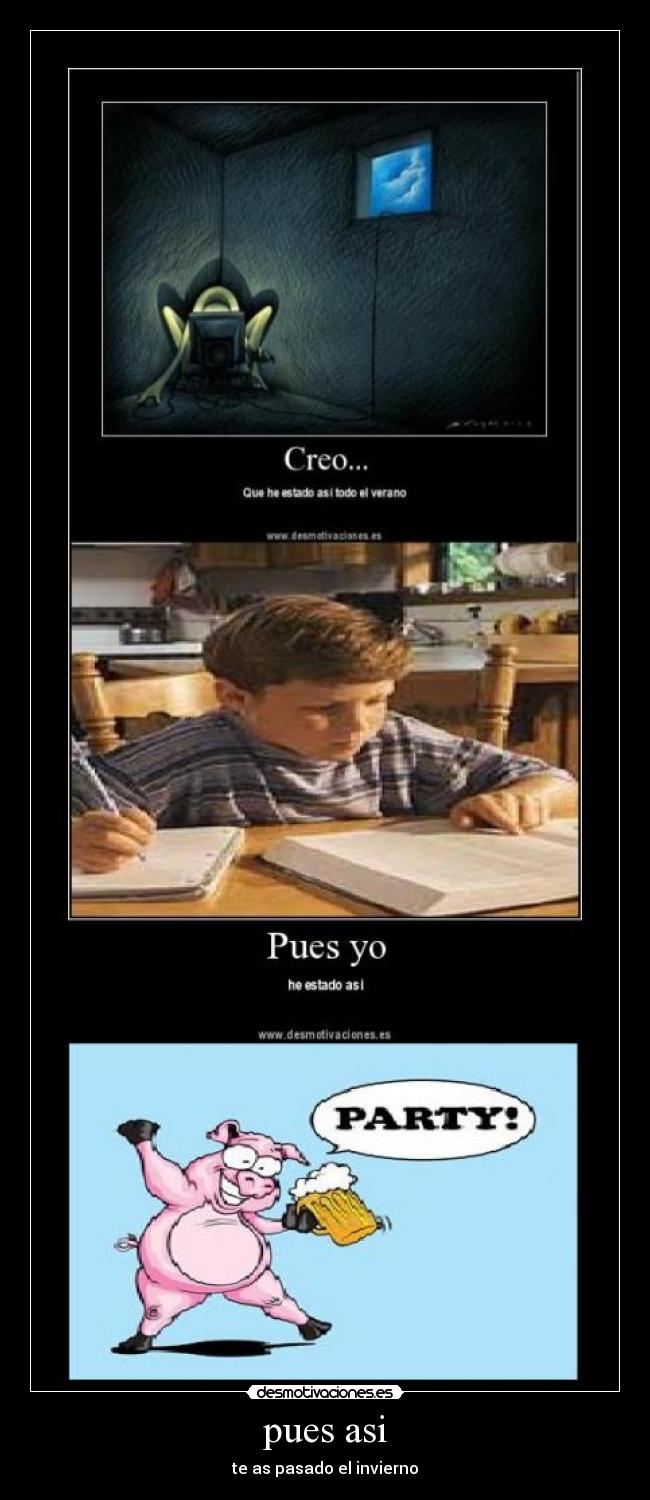 pues asi - te as pasado el invierno