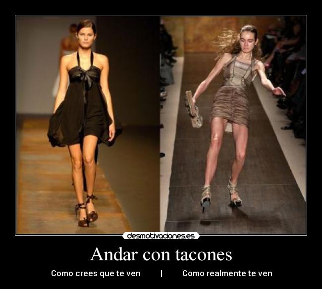 Andar con tacones - Como crees que te ven | Como realmente te ven