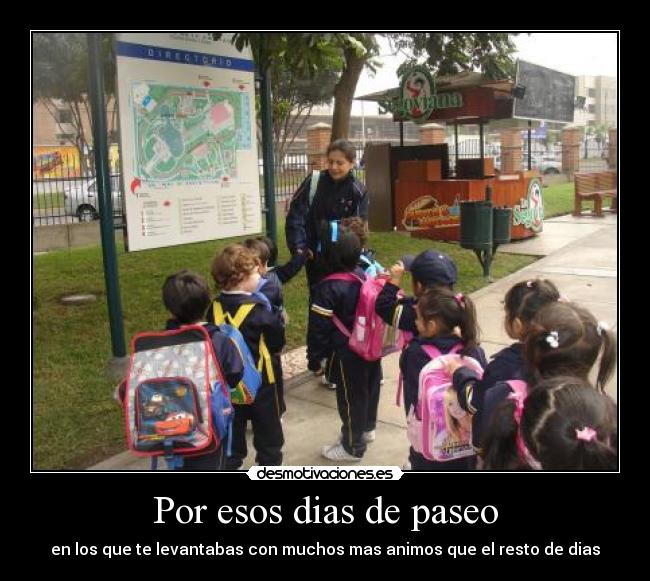 Por esos dias de paseo - en los que te levantabas con muchos mas animos que el resto de dias