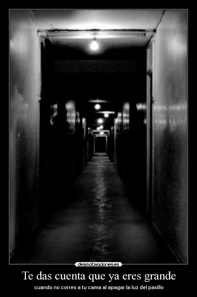 Te das cuenta que ya eres grande -