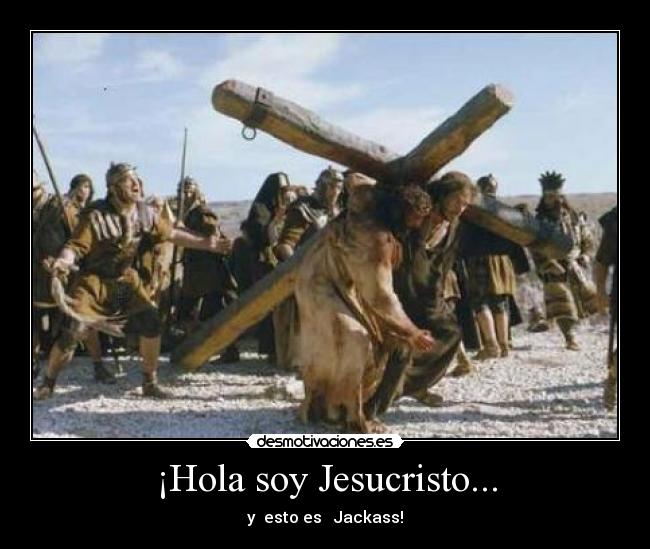 ¡Hola soy Jesucristo... -