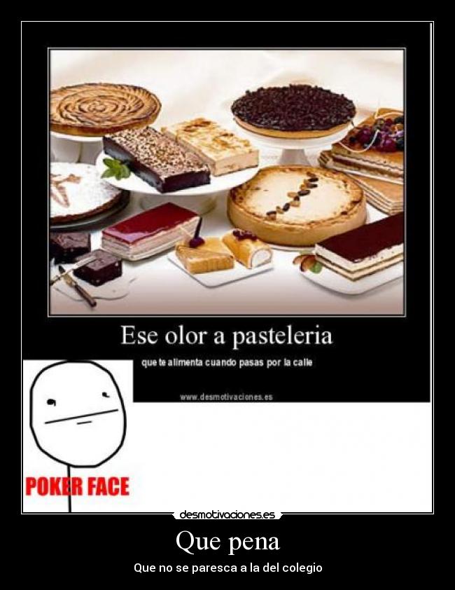 Que pena - Que no se paresca a la del colegio
