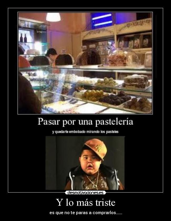 Y lo más triste - es que no te paras a comprarlos......